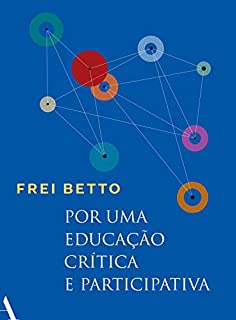 Livro Por uma educação crítica e participativa