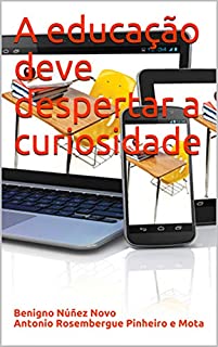 Livro A educação deve despertar a curiosidade