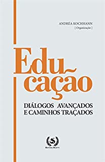 Livro Educação: Diálogos Avançados e Caminhos Traçados