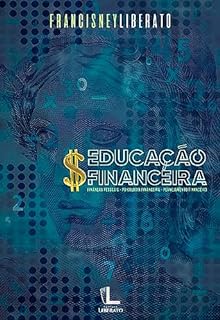 Livro Educação Financeira: Finanças Pessoais - Psicologia Financeira - Planejamento Financeiro