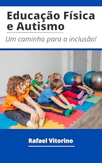 Livro Educação Física e Autismo: Um Caminho para a Inclusão