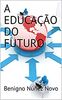 Livro A EDUCAÇÃO DO FUTURO
