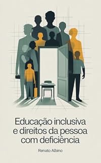 Educação Inclusiva e Direitos da Pessoa com Deficiência