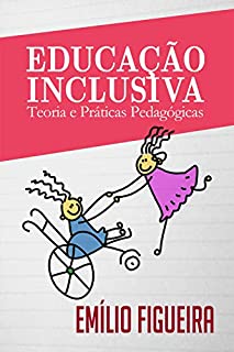 Livro Educação Inclusiva: Teorias e Práticas Pedagógicas