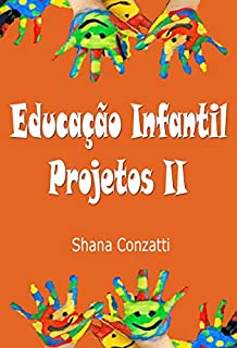Educação Infantil: projetos pedagógicos II (Projetos Pedagógicos - BNCC)