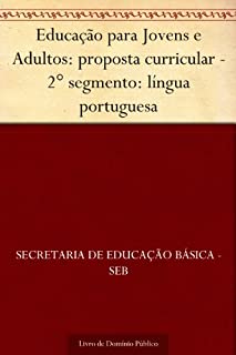 Livro Educação para Jovens e Adultos: proposta curricular - 2° segmento: língua portuguesa