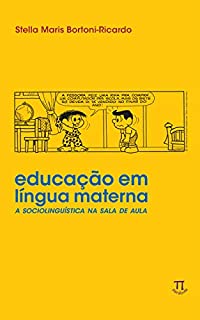 Educação em língua materna: a sociolinguística na sala de aula (Lingua[gem] Livro 4)