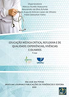Livro Educação médica crítica, reflexiva e de qualidade: experiências, vivências e olhares