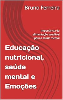 Livro Educação nutricional, saúde mental e Emoções: Importância da alimentação saudável para a saúde mental