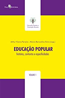 Livro Educação Popular: Histórias, contextos e especificidades (Coleção Educação Popular: histórias, contextos e especificidades Livro 1)
