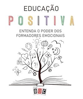 Livro Educação Positiva: Entenda o poder dos formadores emocionais.