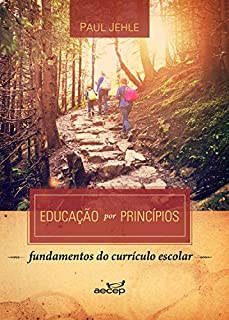 Livro Educação por princípios fundamento do currículo escolar (Fundamentos)