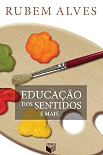 Livro Educação dos sentidos e mais...