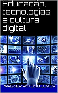 Educação, tecnologias e cultura digital