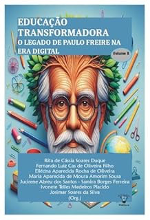 Livro EDUCAÇÃO TRANSFORMADORA: O LEGADO DE PAULO FREIRE NA ERA DIGITAL. Volume II