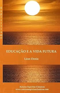 Livro Educação e a Vida Futura