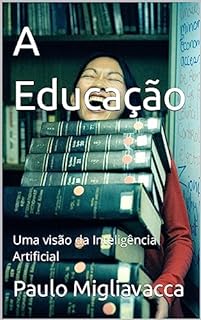 Livro A Educação: Uma visão da Inteligência Artificial