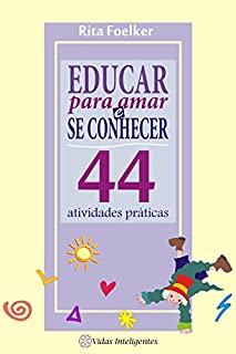 Livro Educar para Amar e se Conhecer: 44 Atividades Práticas