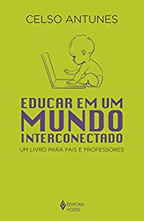 Livro Educar em um mundo interconectado: Um livro para pais e professores