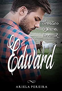 Livro Edward (Duologia Irmãos Dixon Livro 2)