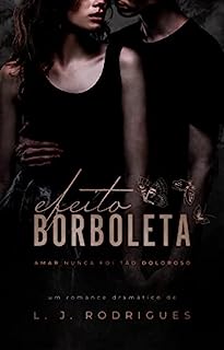 Livro Efeito Borboleta: Amar nunca foi tão doloroso