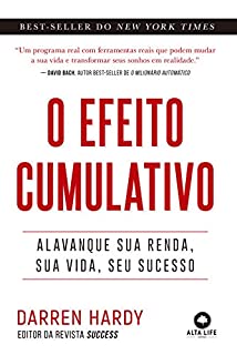 O Efeito Cumulativo: Alavanque sua Renda, sua Vida, seu Sucesso