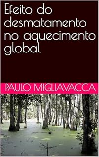 Livro Efeito do desmatamento no aquecimento global