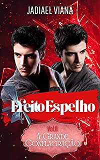 Livro Efeito Espelho: Volume II - A Grande Conflagração
