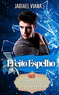 Livro Efeito Espelho: Volume II - A Sublimação do Caos