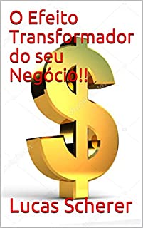 Livro O Efeito Transformador do seu Negócio!!