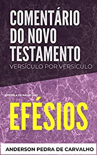 Livro Efésios: Comentário do Novo Testamento Versículo por Versículo