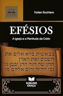Livro EFÉSIOS: A Igreja e a Plenitude de Cristo (Comentários da Bíblia)