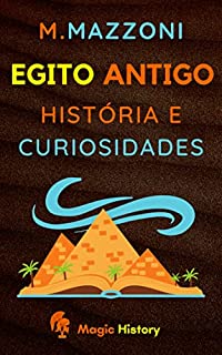 Egito Antigo: História E Curiosidades