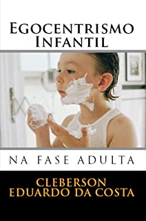 Livro EGOCENTRISMO INFANTIL NA FASE ADULTA