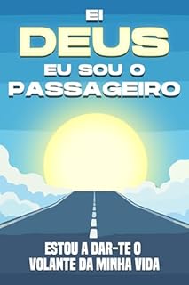 Livro Ei, Deus, eu sou o passageiro: Estou a dar-te o volante da minha vida (Atracção Espiritual)