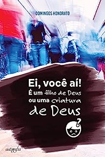 Livro Ei, você aí! É um filho de Deus ou criatura de Deus?