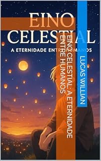 Livro Eino Celestial: A Eternidade Entre Humanos