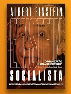 Livro Einstein Socialista: entrevistas, manifestos e artigos do maior cientista do século XX