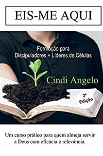 Livro EIS-ME AQUI: Formação para Discipuladores + Líderes de Células