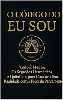 Livro EL CÓDIGO DEL YO SOY: Cómo Despertar el Poder Creador Dentro de Ti y Reconfigurar la Realidad a Través de la Conciencia