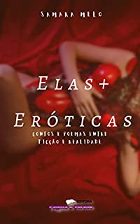 Livro Elas+Eroticas: Contos e Poemas Entre Ficção e Realidade