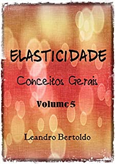 Elasticidade - Conceitos Gerais