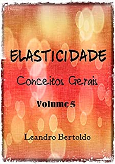 Elasticidade - Volume V