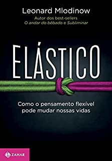 Livro Elástico: Como o pensamento flexível pode mudar nossas vidas