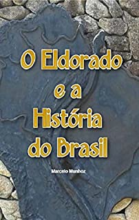 Livro O Eldorado e a história do Brasil