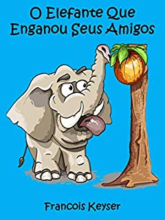 Livro O Elefante Que Enganou Seus Amigos
