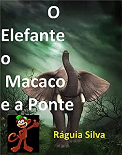 Livro O Elefante, o Macaco e a Ponte.