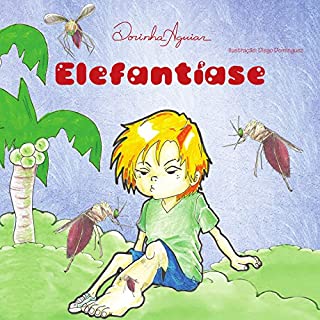 Livro ELEFANTÍASE (DOENÇAS DE VEICULAÇÃO HÍDRICA Livro 5)