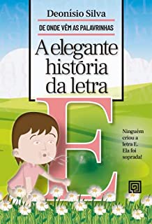 Livro A elegante história da letra E (De onde vêm as palavrinhas)