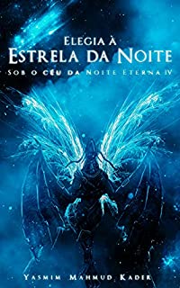 Livro Elegia à Estrela da Noite (Sob o Céu da Noite Eterna Livro 4)